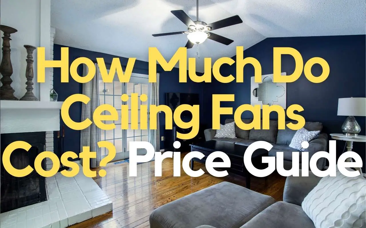 How Much Do Ceiling Fans Cost Price Guide header image