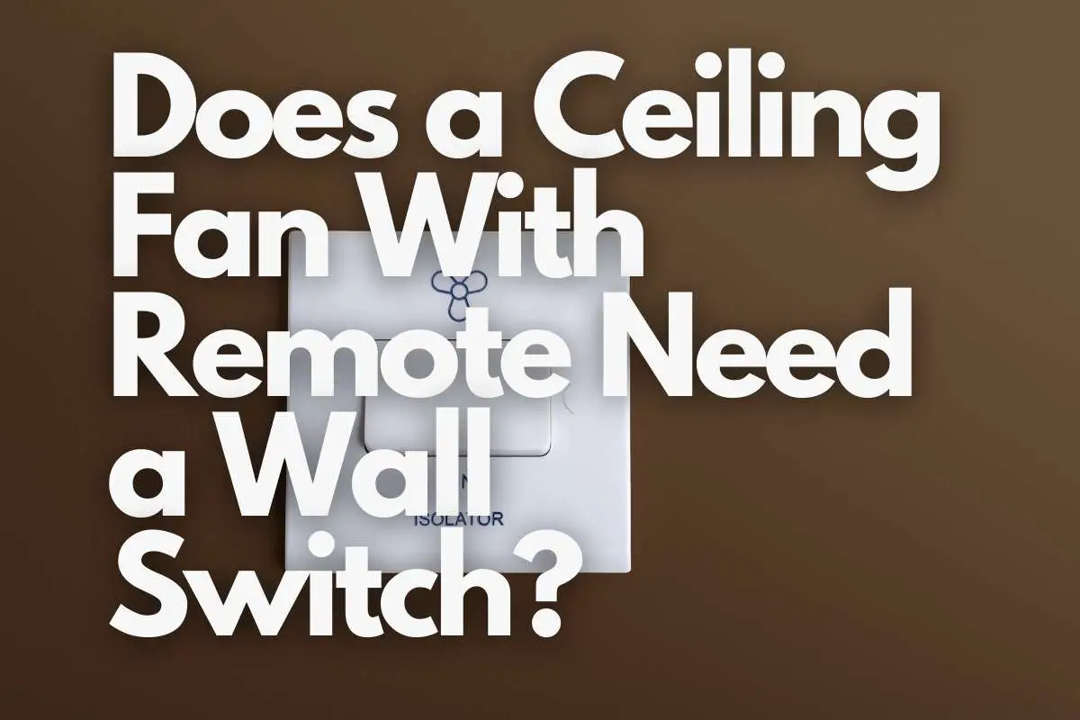 Does a Ceiling Fan With Remote Need a Wall Switch header image