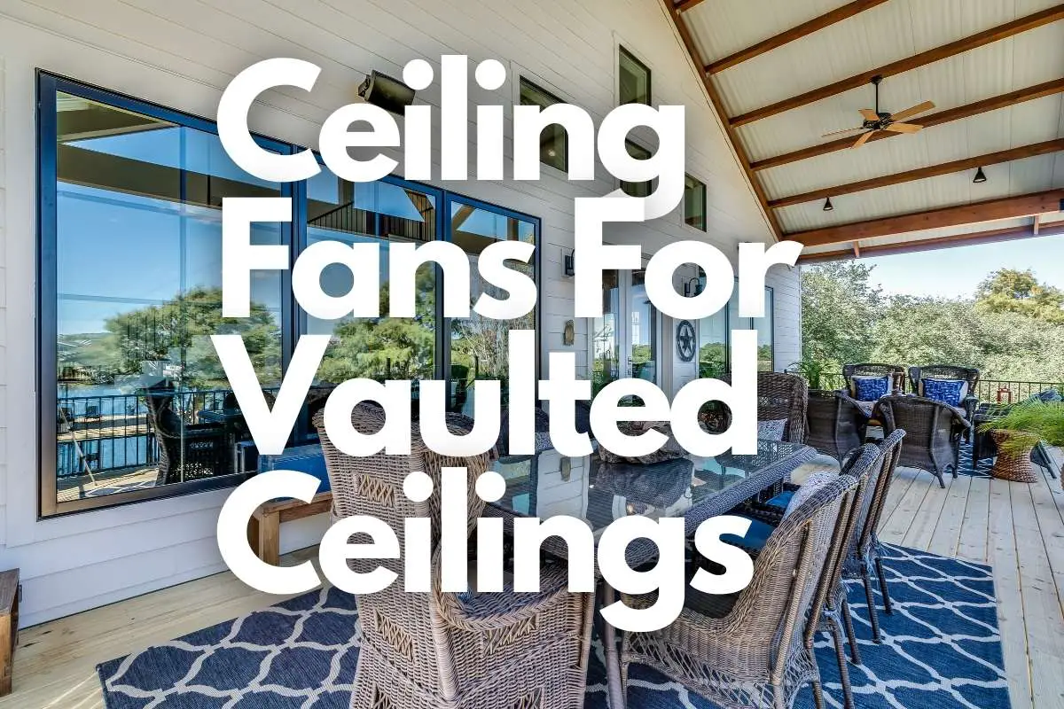 Ceiling Fans For Vaulted Ceilings What To Look Out For header image