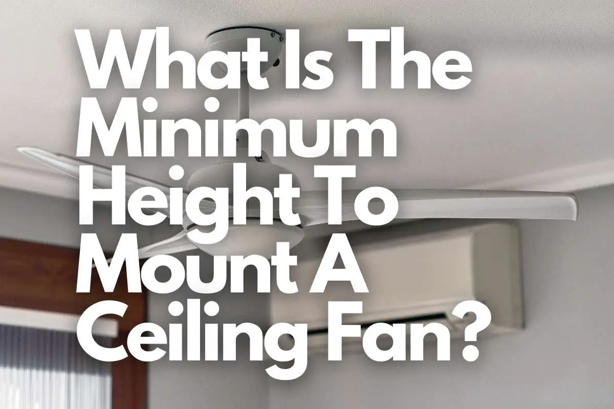 What Is The Minimum Height To Mount A Ceiling Fan header image